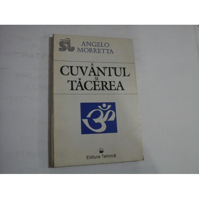   CUVANTUL  SI  TACEREA  -  Angelo  MORRETTA  -  (unele pagini sunt subliniate cu creionul) 